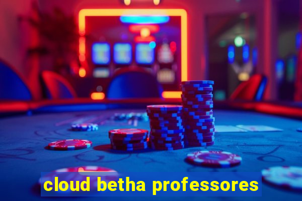 cloud betha professores